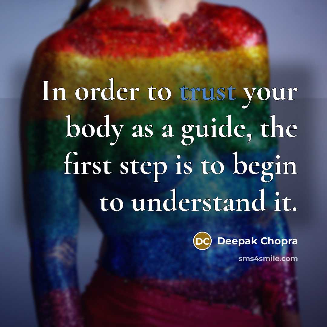“In order to trust your body as a guide, the…” quote by Deepak Chopra