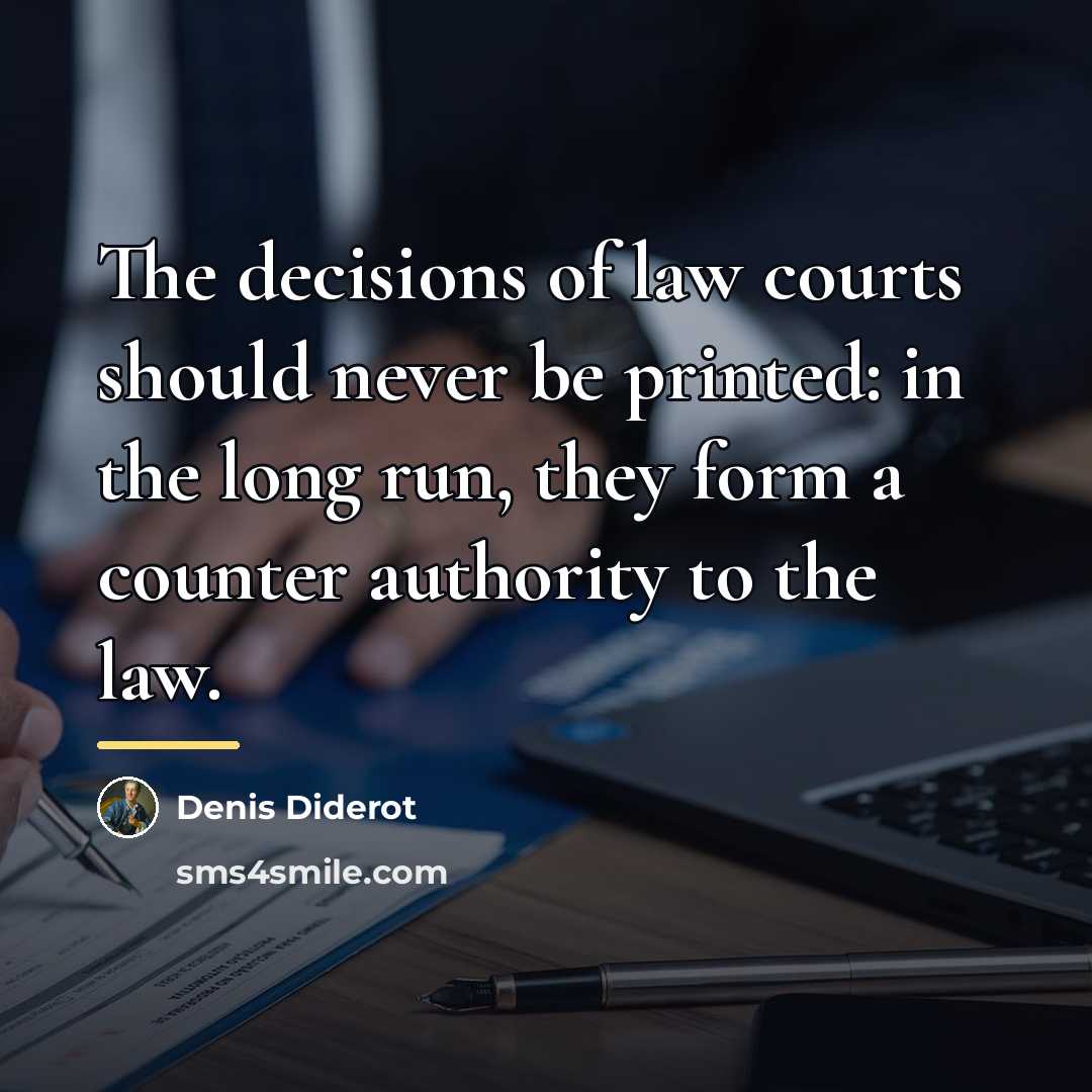 “The decisions of law courts should never be printed: in…” quote by Denis Diderot