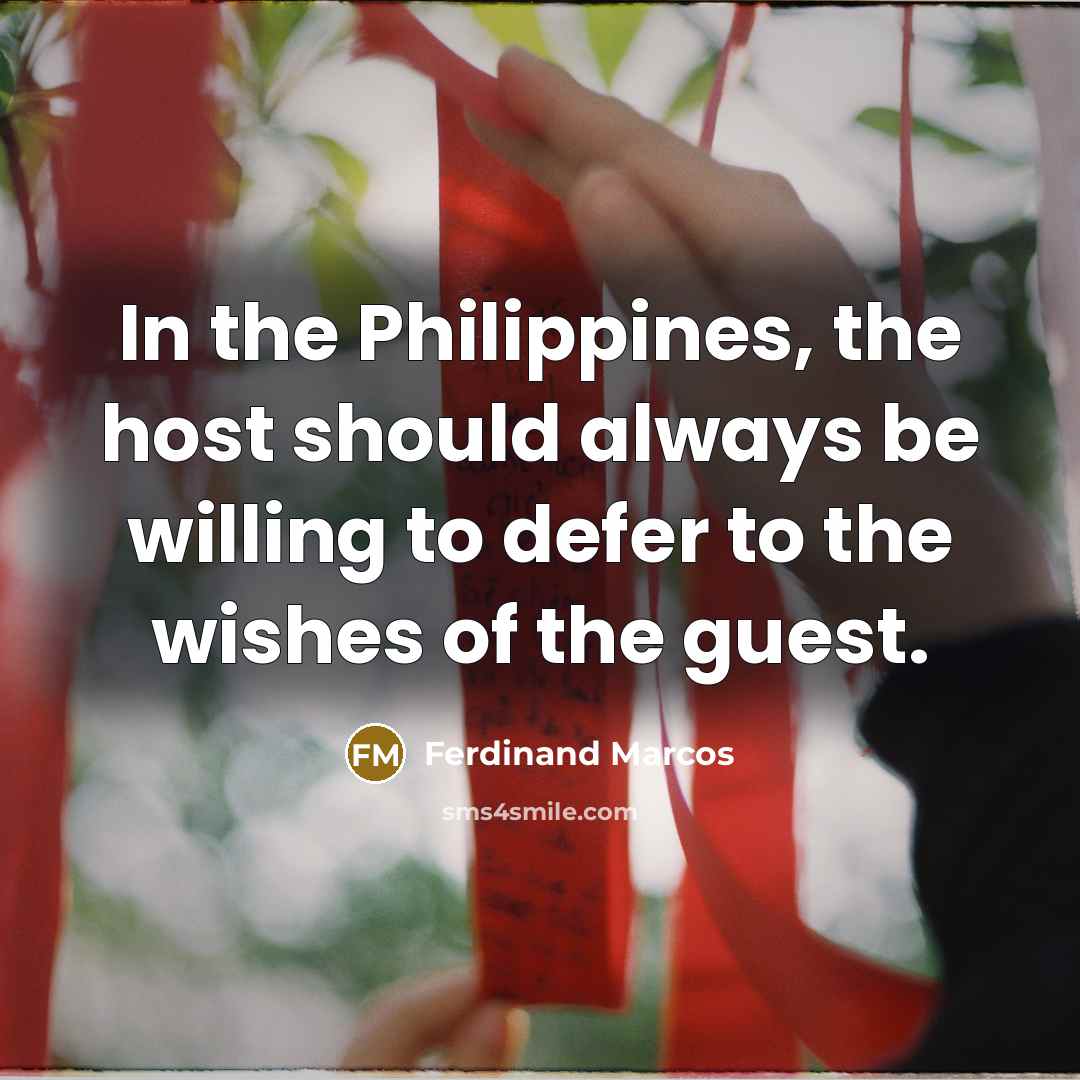 “In the Philippines, the host should always be willing to…” quote by Ferdinand Marcos