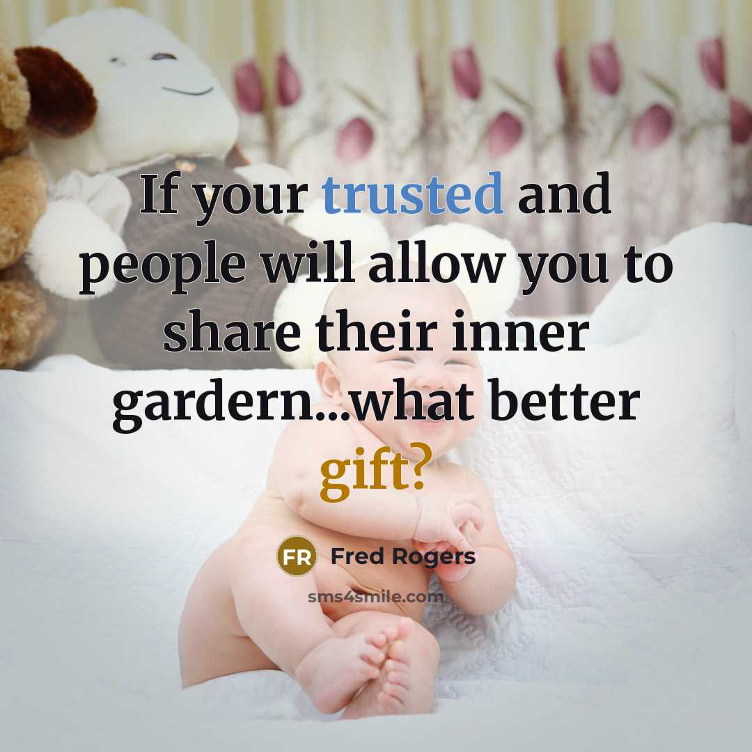 “If your trusted and people will allow you to share…” quote by Fred Rogers