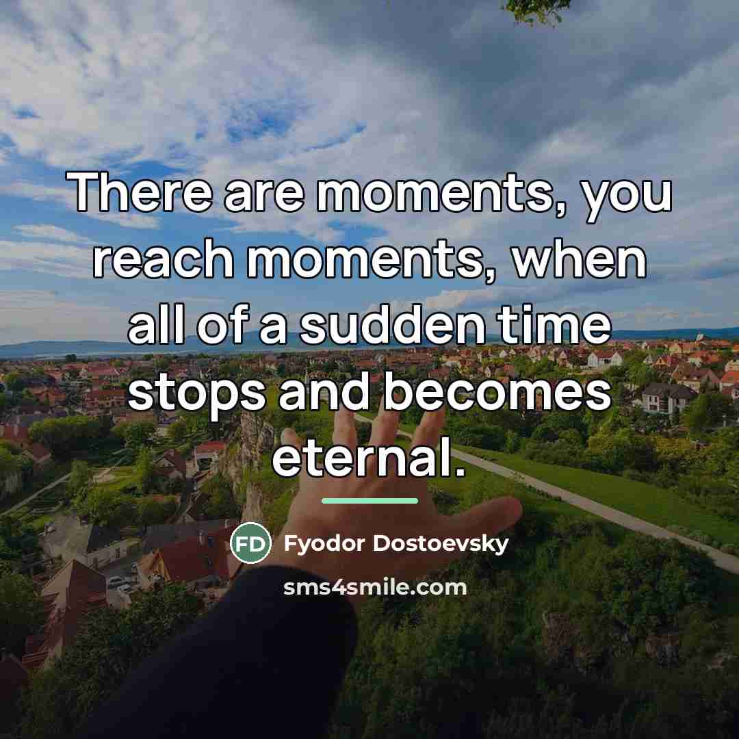 “There are moments, you reach moments, when all of a…” quote by Fyodor Dostoevsky