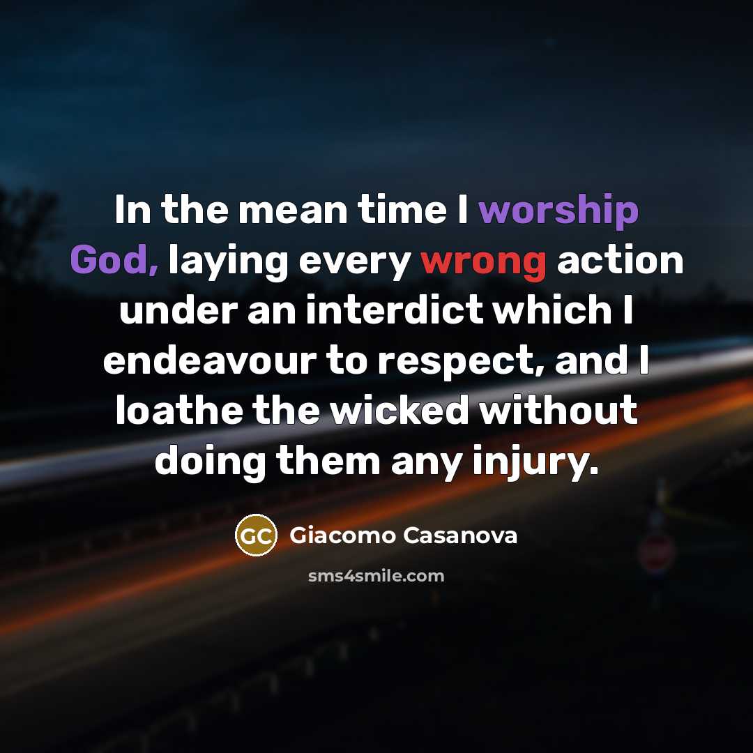 “In the mean time I worship God, laying every wrong…” quote by Giacomo Casanova