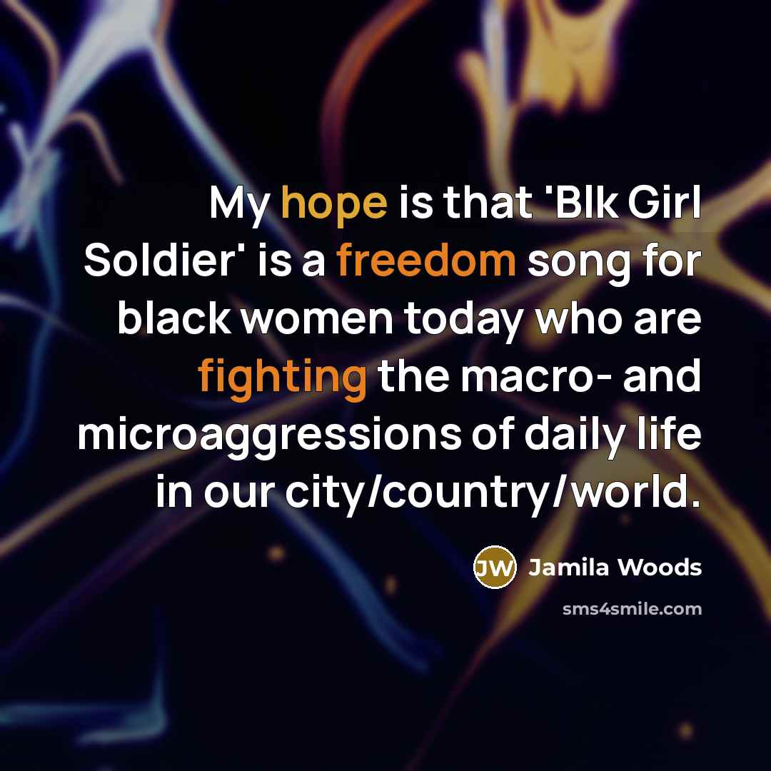 “My hope is that 'Blk Girl Soldier' is a freedom…” quote by Jamila Woods