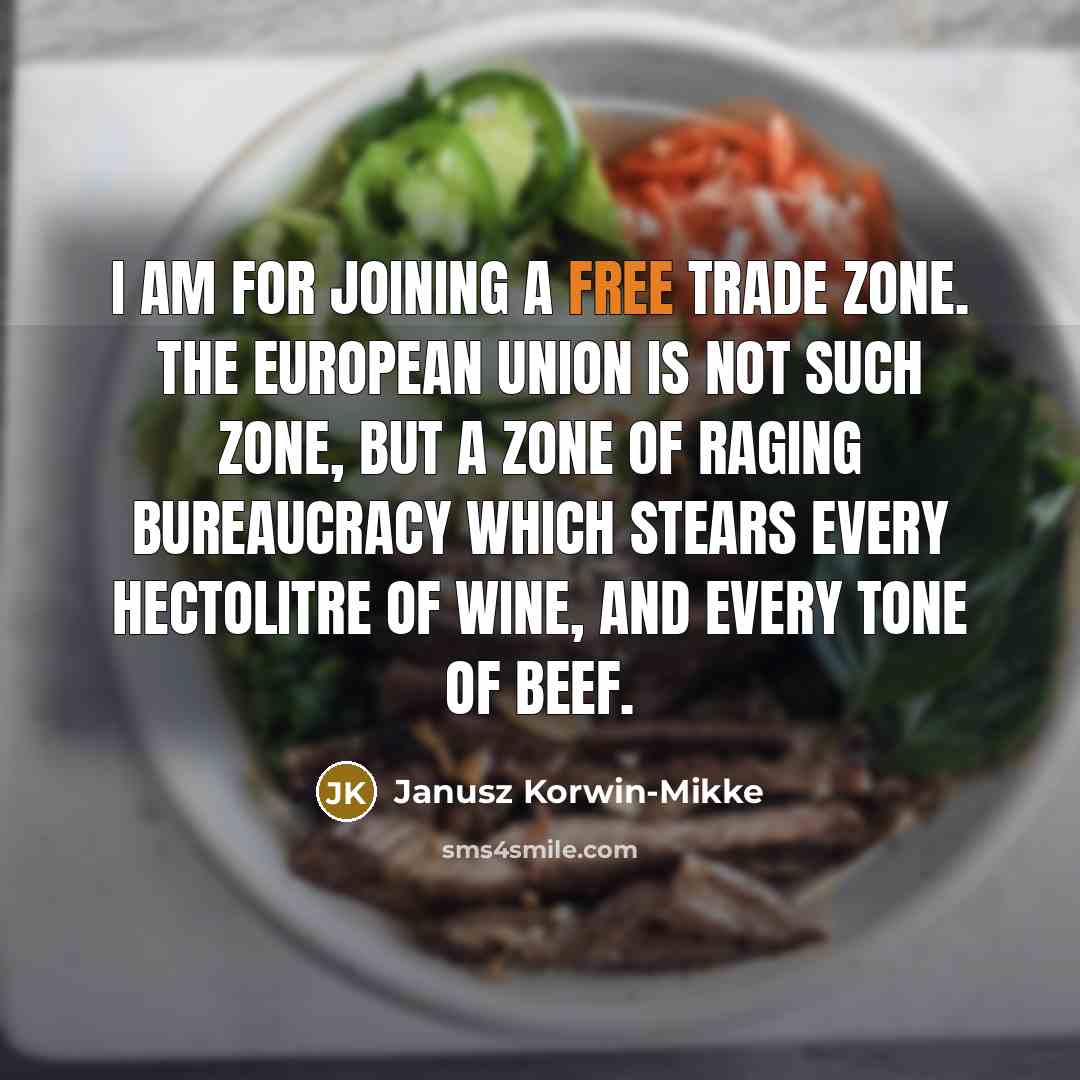 “I am for joining a free trade zone. The European…” quote by Janusz Korwin-Mikke