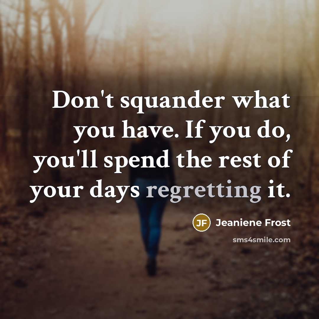 “Don't squander what you have. If you do, you'll spend…” quote by Jeaniene Frost