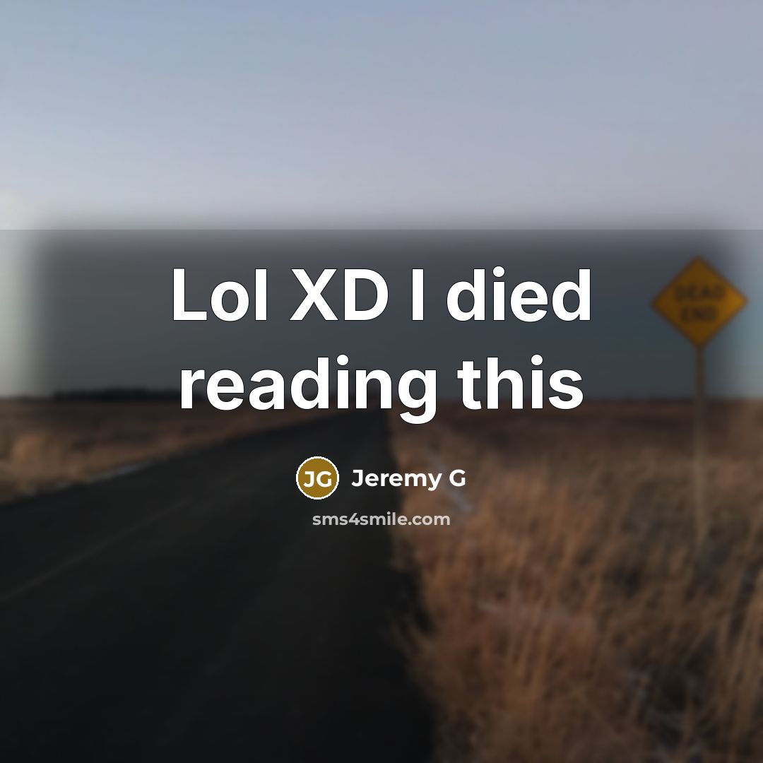 “Lol XD I died reading this…” quote by Jeremy G