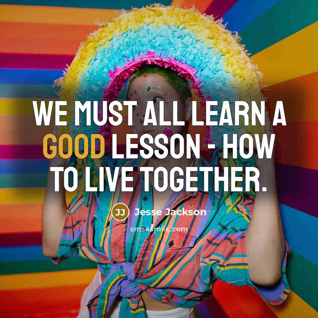 “We must all learn a good lesson - how to…” quote by Jesse Jackson