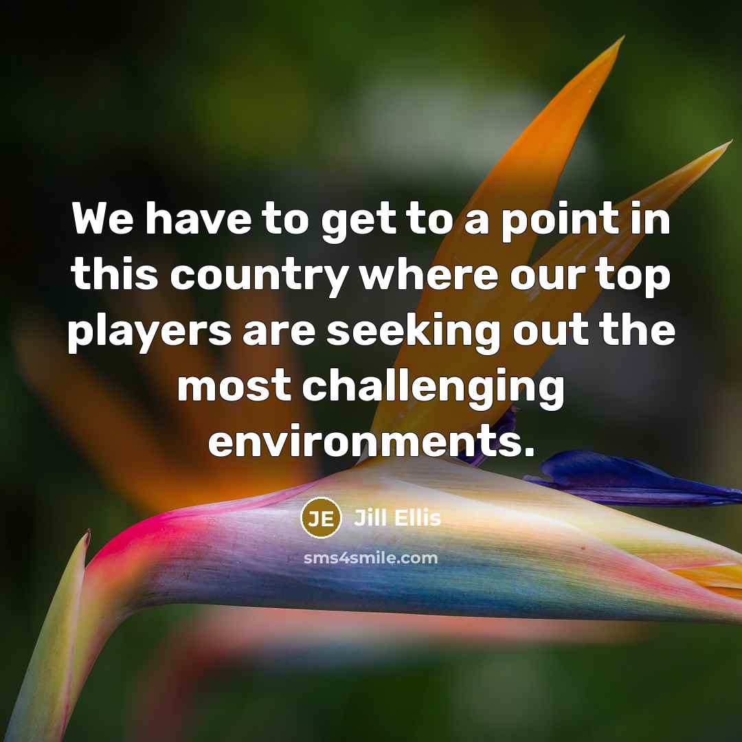 “We have to get to a point in this country…” quote by Jill Ellis