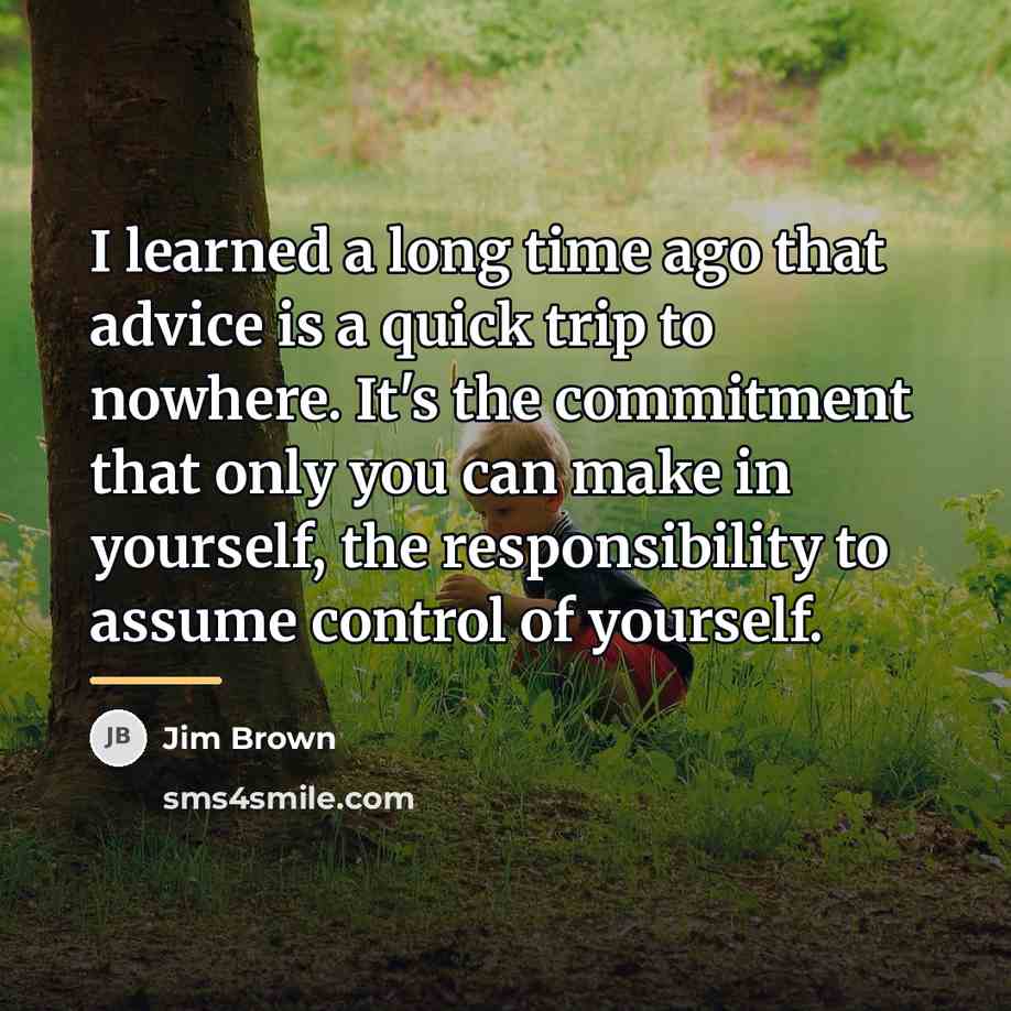 “I learned a long time ago that advice is a…” quote by Jim Brown