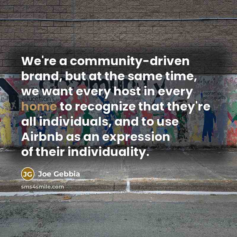 “We're a community-driven brand, but at the same time, we…” quote by Joe Gebbia