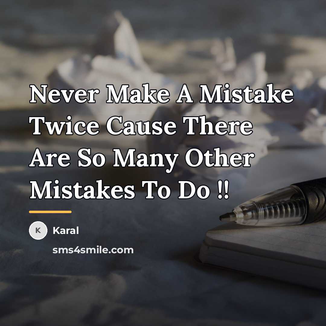 “Never Make A Mistake Twice Cause There Are So Many…” quote by Karal