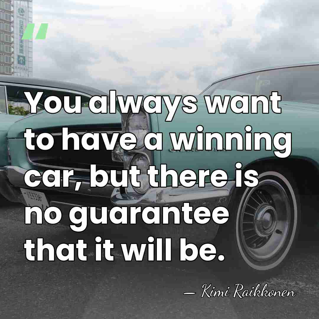 You always want to have a winning car, but there is no&hellip; - Kimi Raikkonen