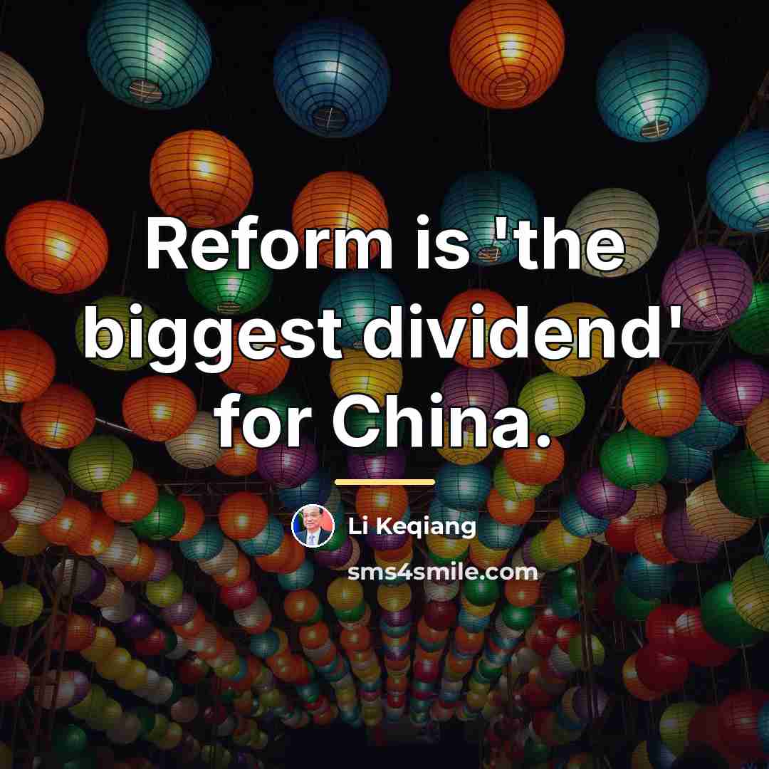 “Reform is 'the biggest dividend' for China.…” quote by Li Keqiang