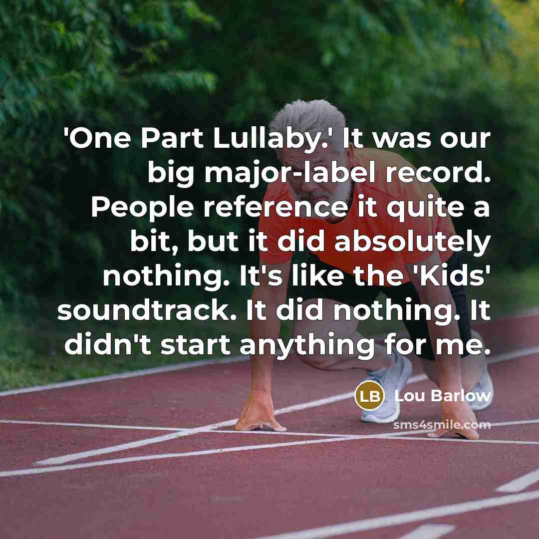 “'One Part Lullaby.' It was our big major-label record. People…” quote by Lou Barlow