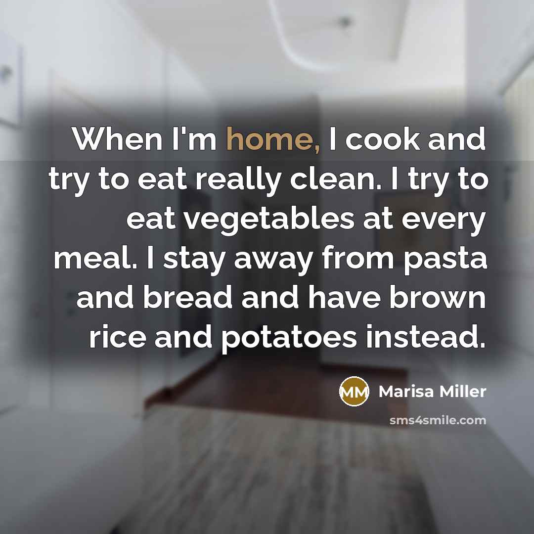 “When I'm home, I cook and try to eat really…” quote by Marisa Miller