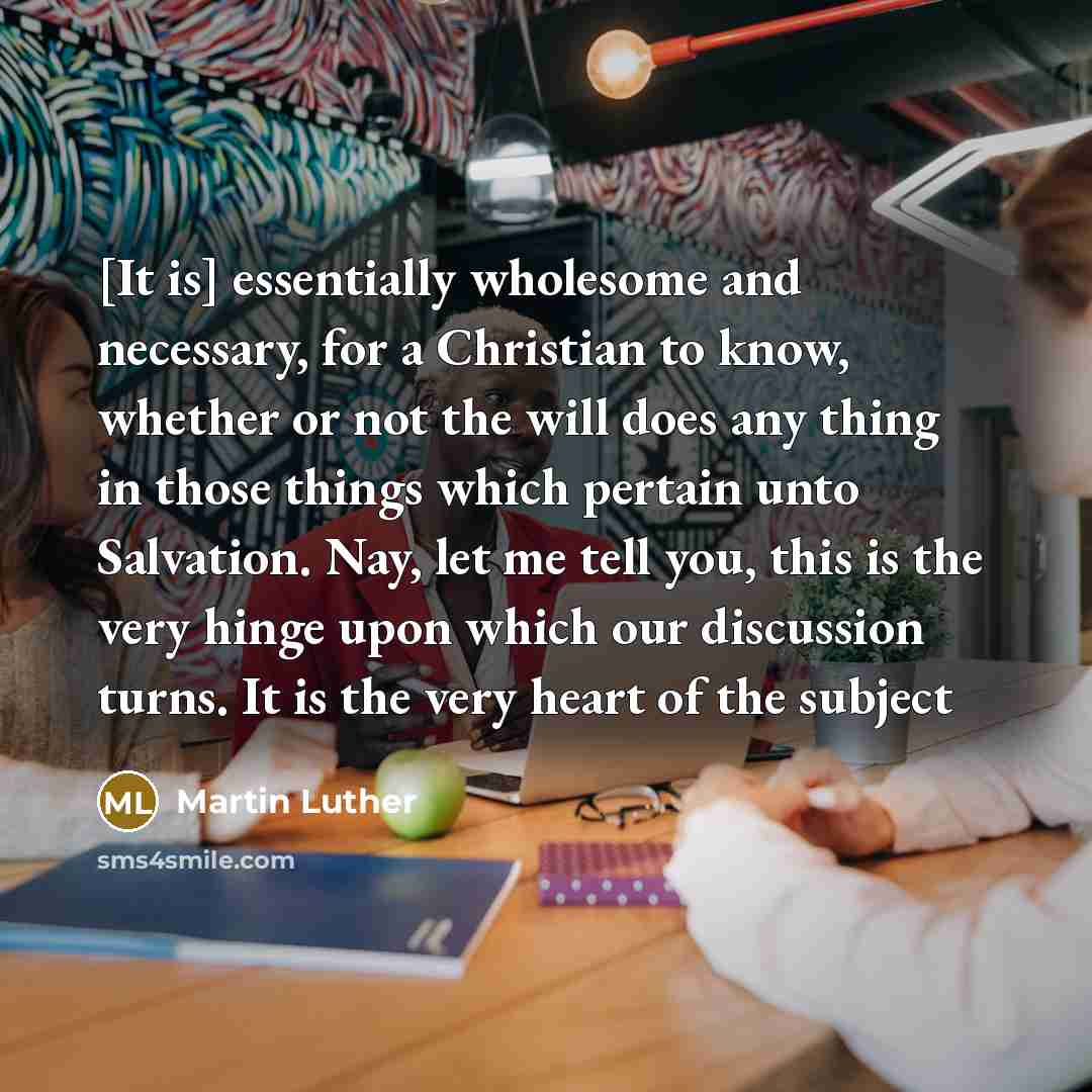 “[It is] essentially wholesome and necessary, for a Christian to…” quote by Martin Luther