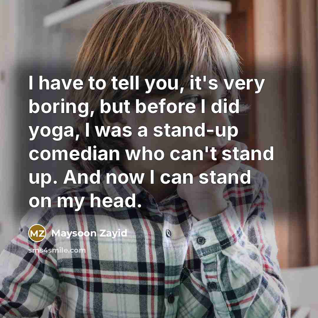 “I have to tell you, it's very boring, but before…” quote by Maysoon Zayid