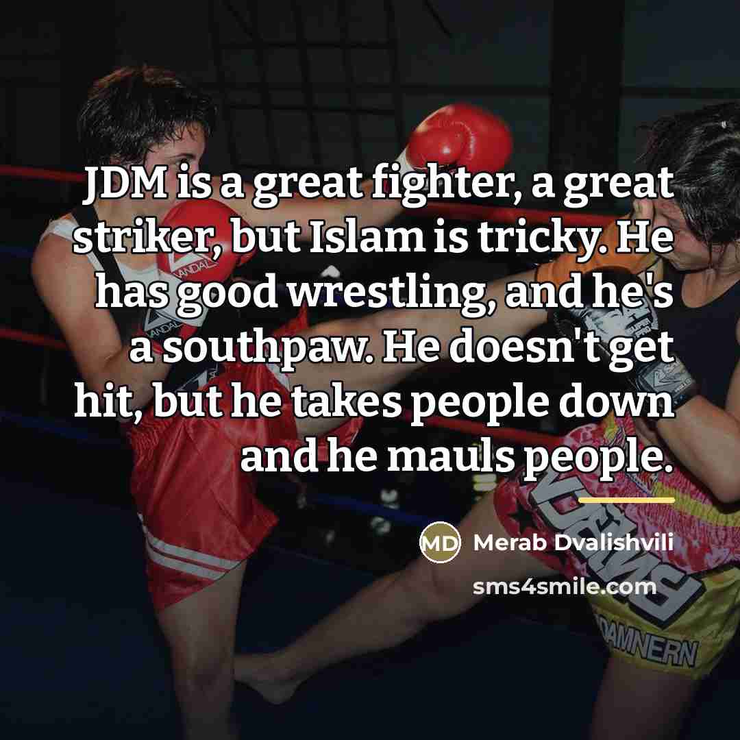 “JDM is a great fighter, a great striker, but Islam…” quote by Merab Dvalishvili