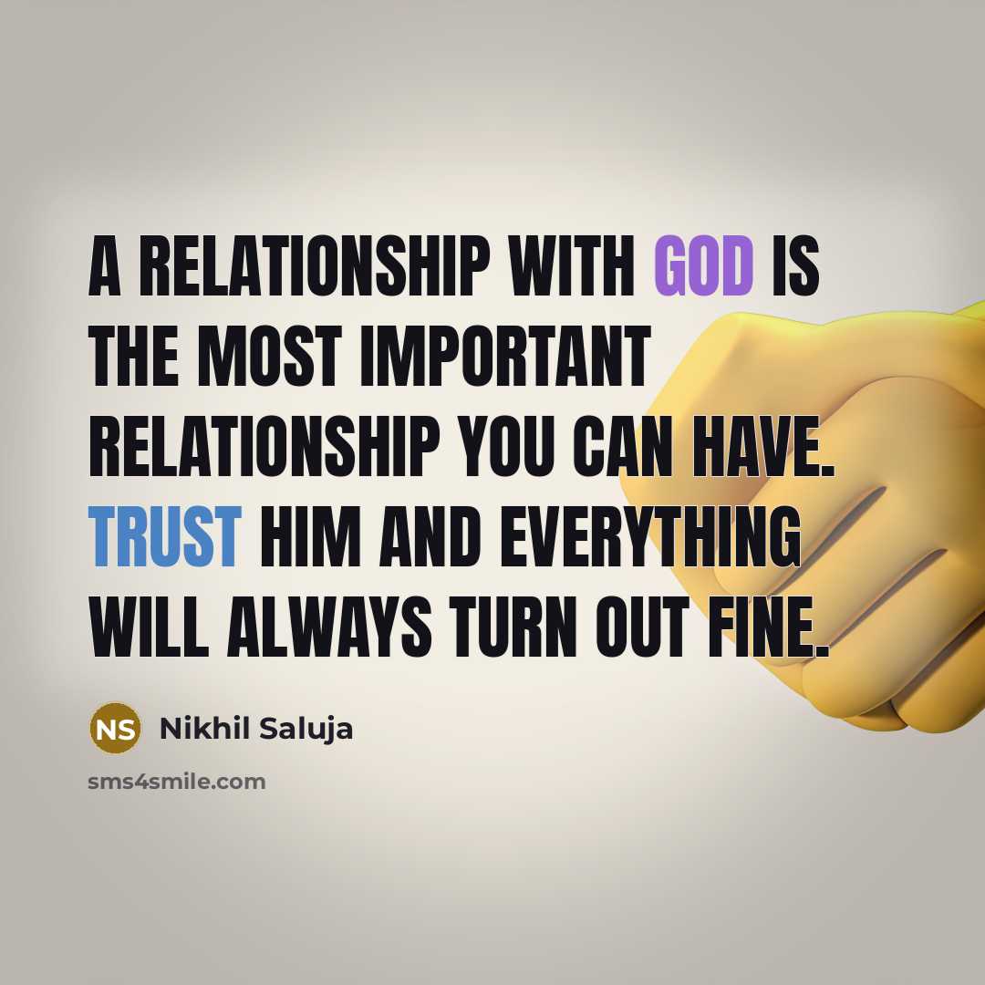 “A relationship with God is the most important relationship you…” quote by Nikhil Saluja