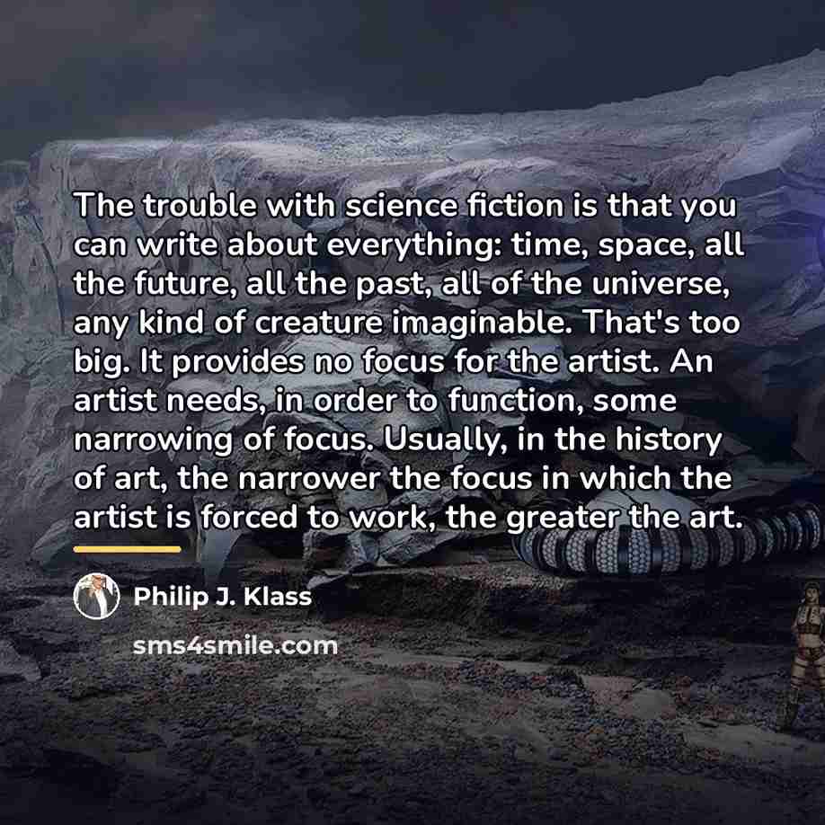 “The trouble with science fiction is that you can write…” quote by Philip J. Klass