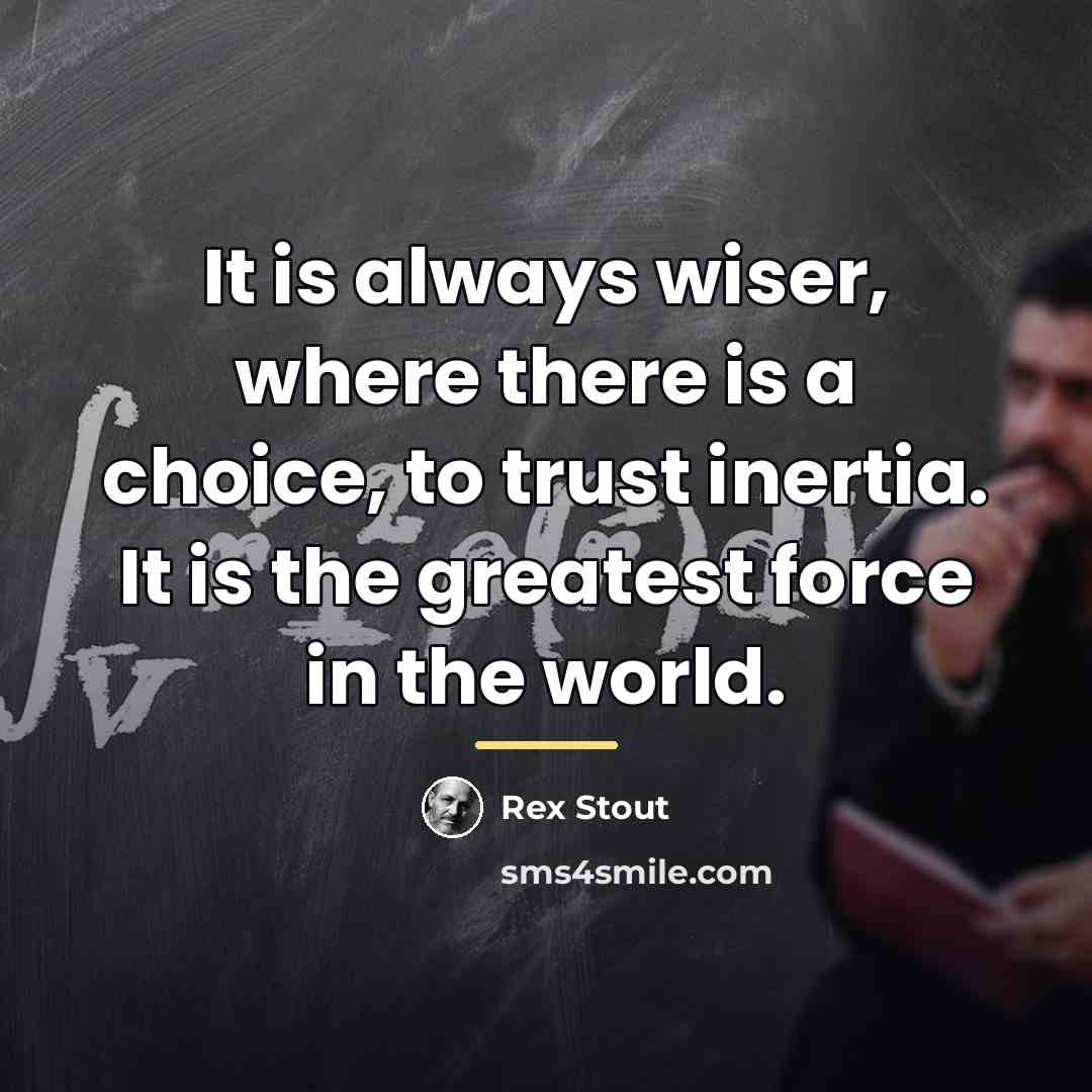 “It is always wiser, where there is a choice, to…” quote by Rex Stout