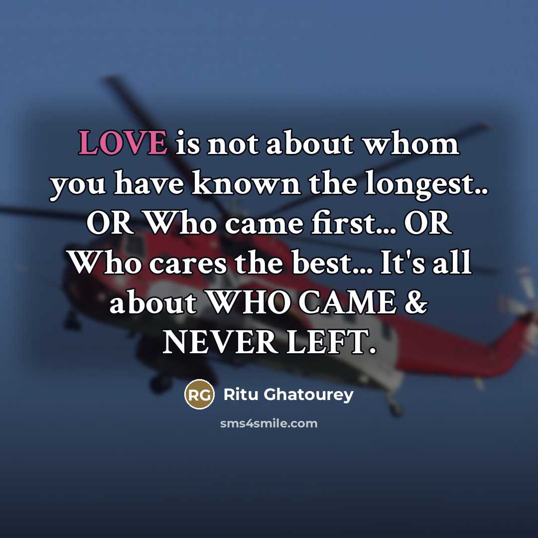 “LOVE is not about whom you have known the longest..…” quote by Ritu Ghatourey