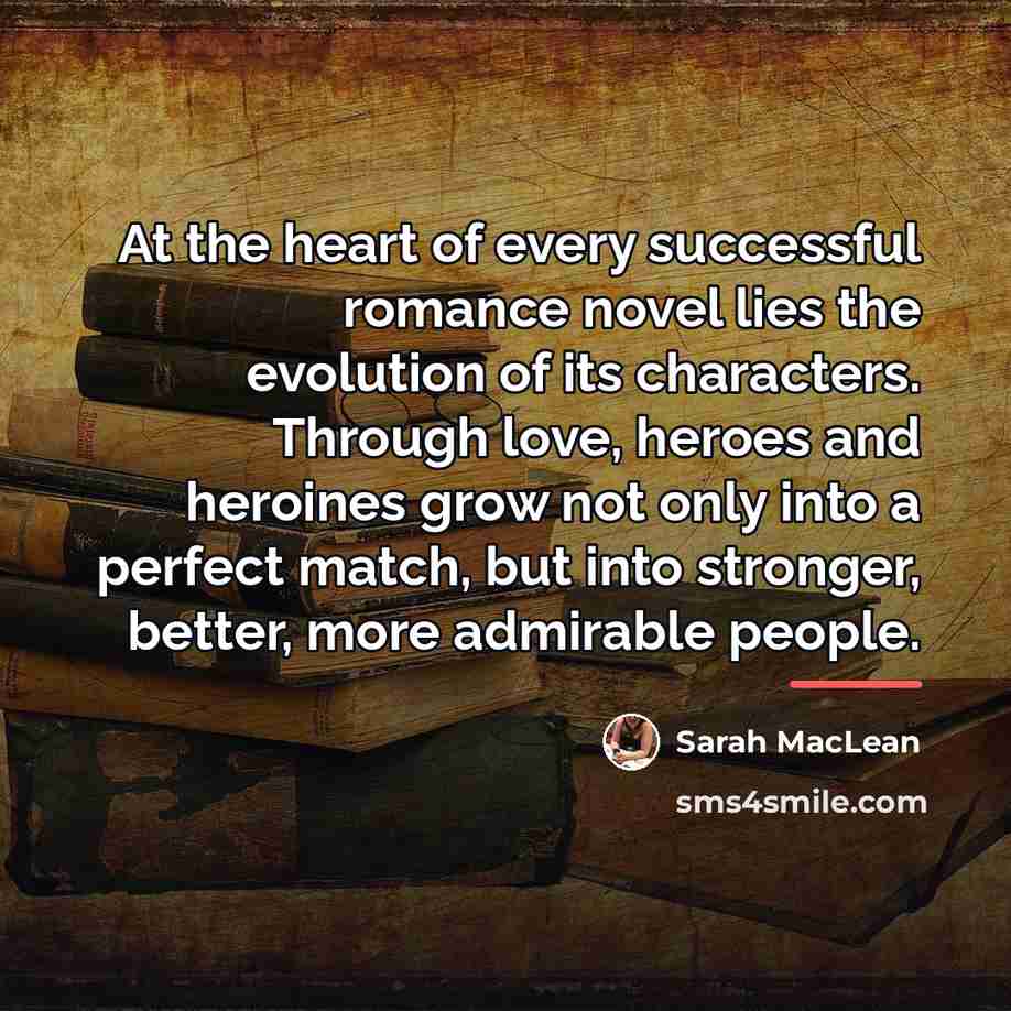 “At the heart of every successful romance novel lies the…” quote by Sarah MacLean
