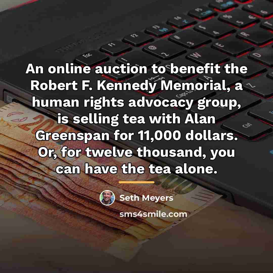 “An online auction to benefit the Robert F. Kennedy Memorial,…” quote by Seth Meyers