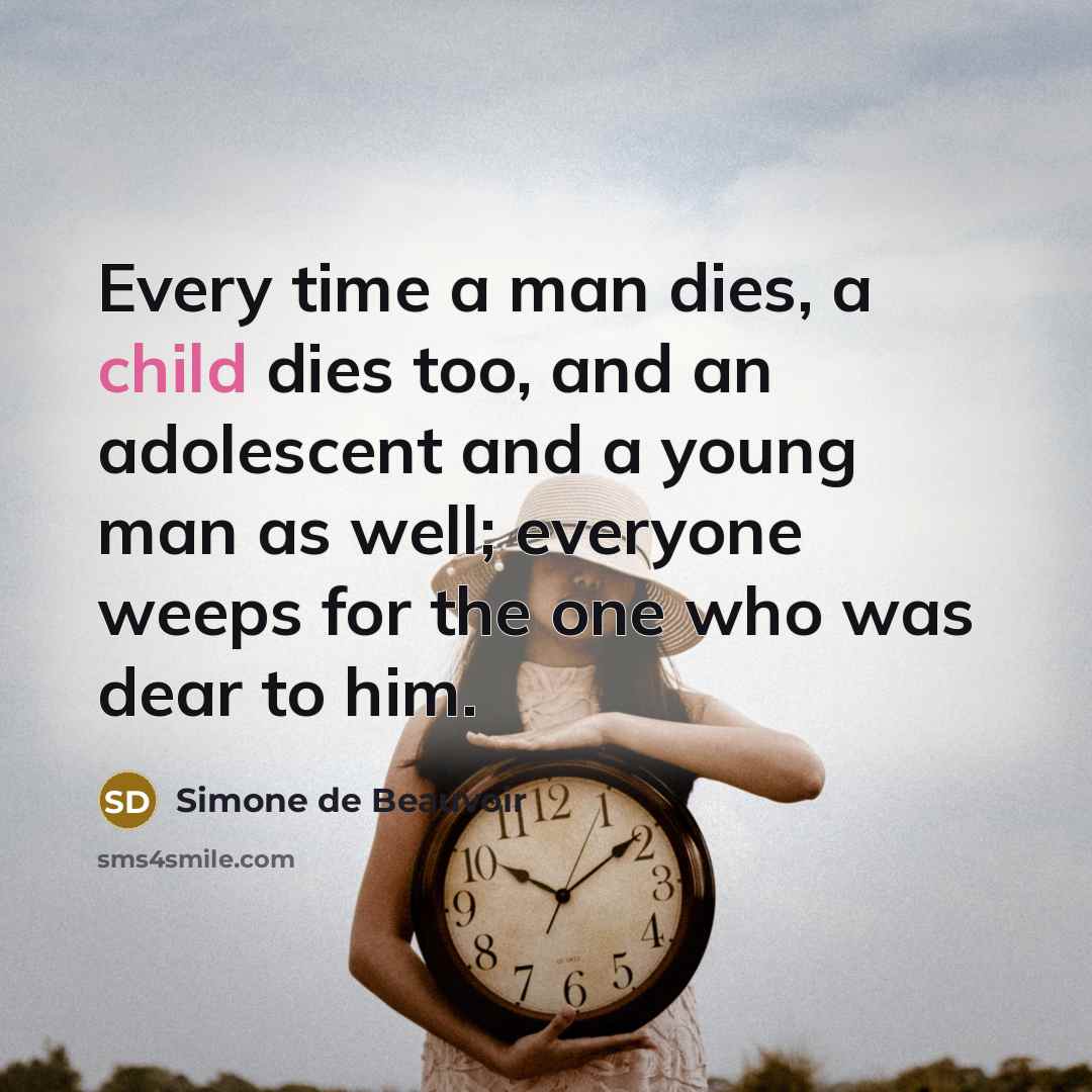 “Every time a man dies, a child dies too, and…” quote by Simone de Beauvoir