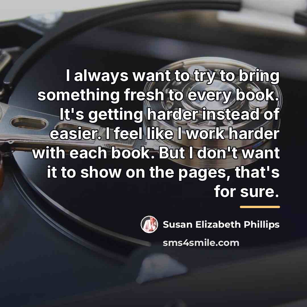 “I always want to try to bring something fresh to…” quote by Susan Elizabeth Phillips