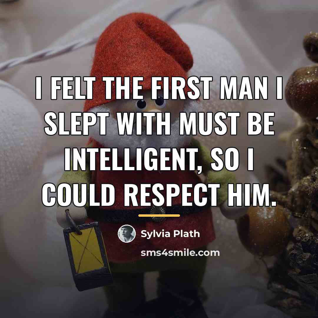 “I felt the first man I slept with must be…” quote by Sylvia Plath