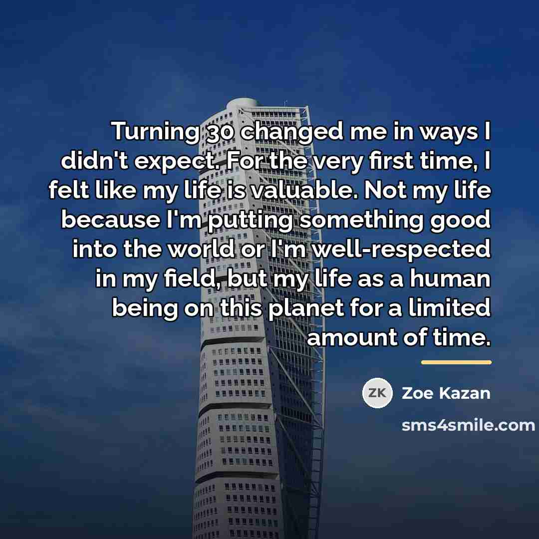 “Turning 30 changed me in ways I didn't expect. For…” quote by Zoe Kazan