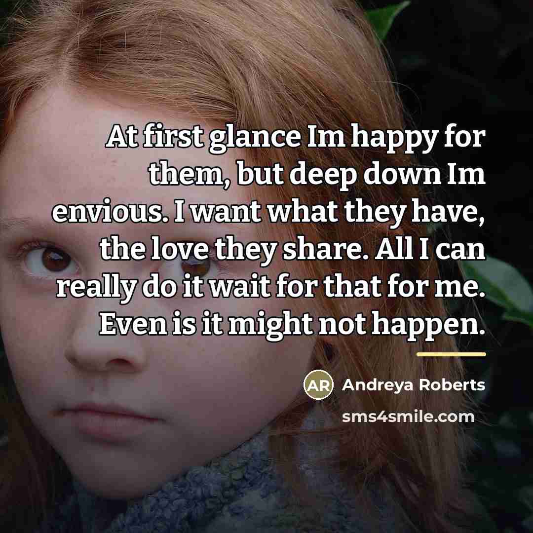 “At first glance Im happy for them, but deep down…” quote by Andreya Roberts