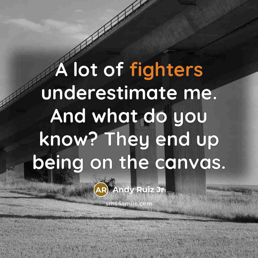 “A lot of fighters underestimate me. And what do you…” quote by Andy Ruiz Jr