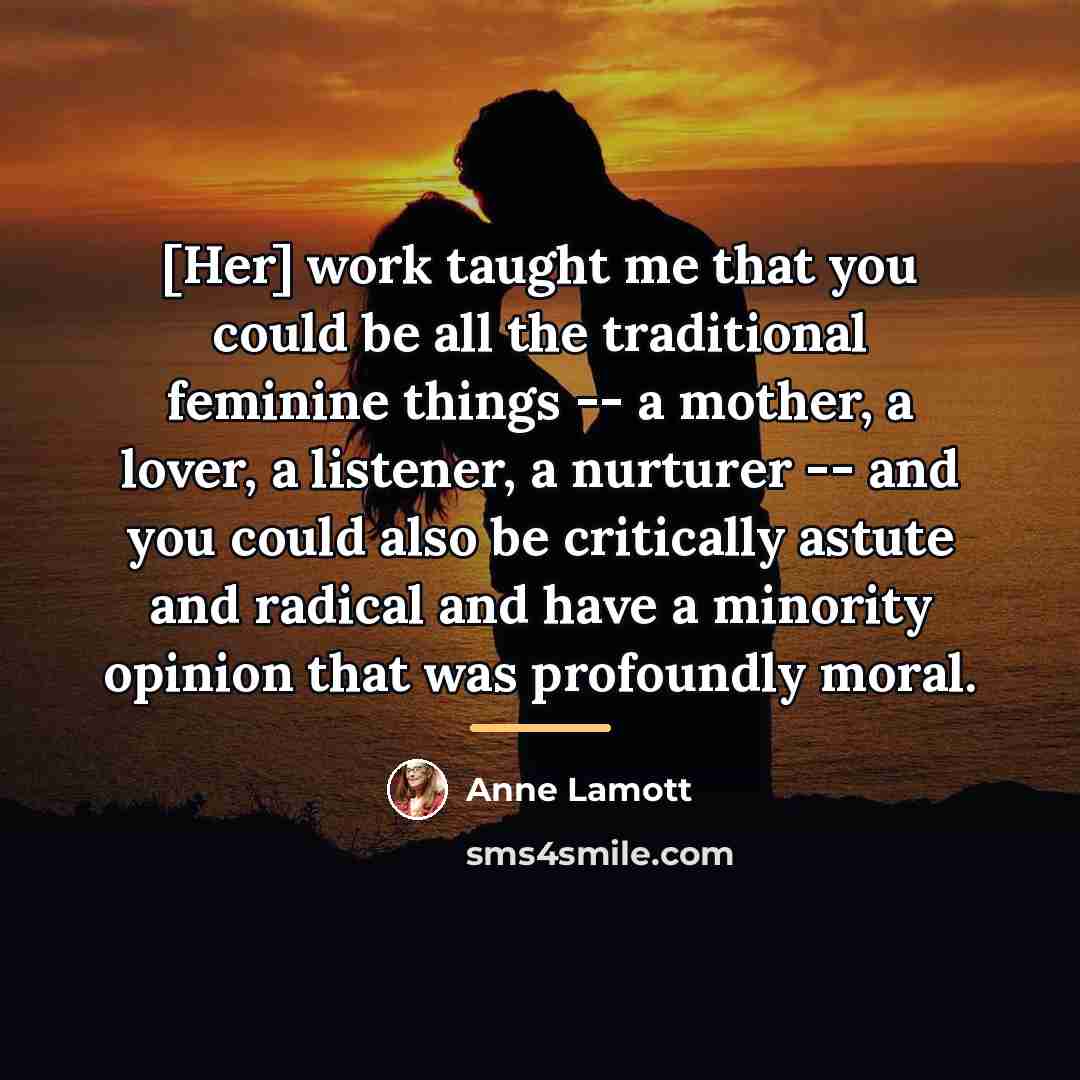 “[Her] work taught me that you could be all the…” quote by Anne Lamott