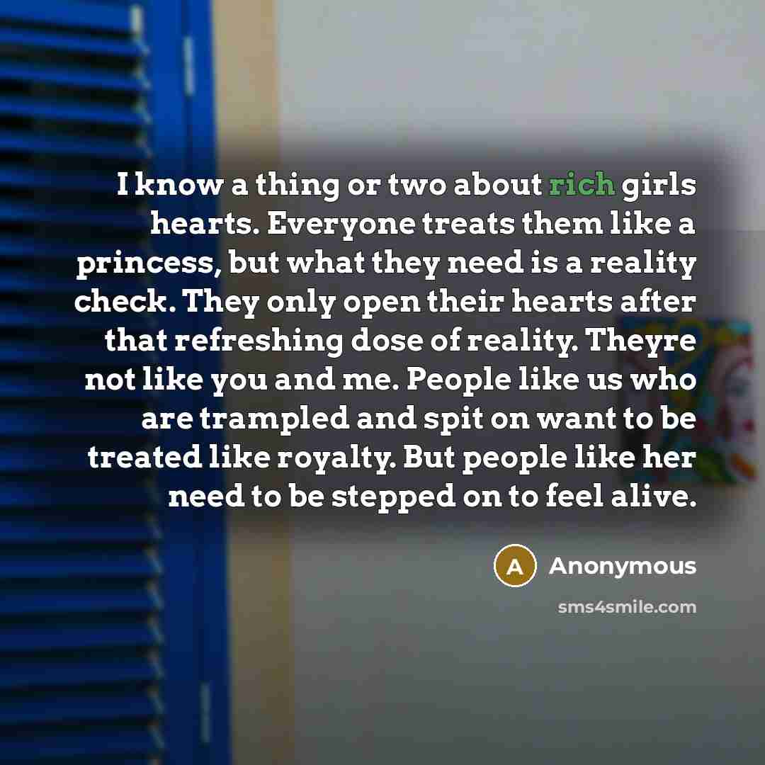 “I know a thing or two about rich girls hearts.…” quote by Anonymous