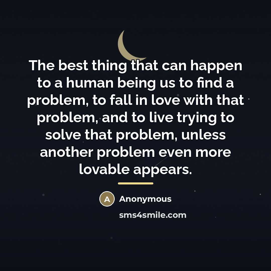 “The best thing that can happen to a human being…” quote by Anonymous