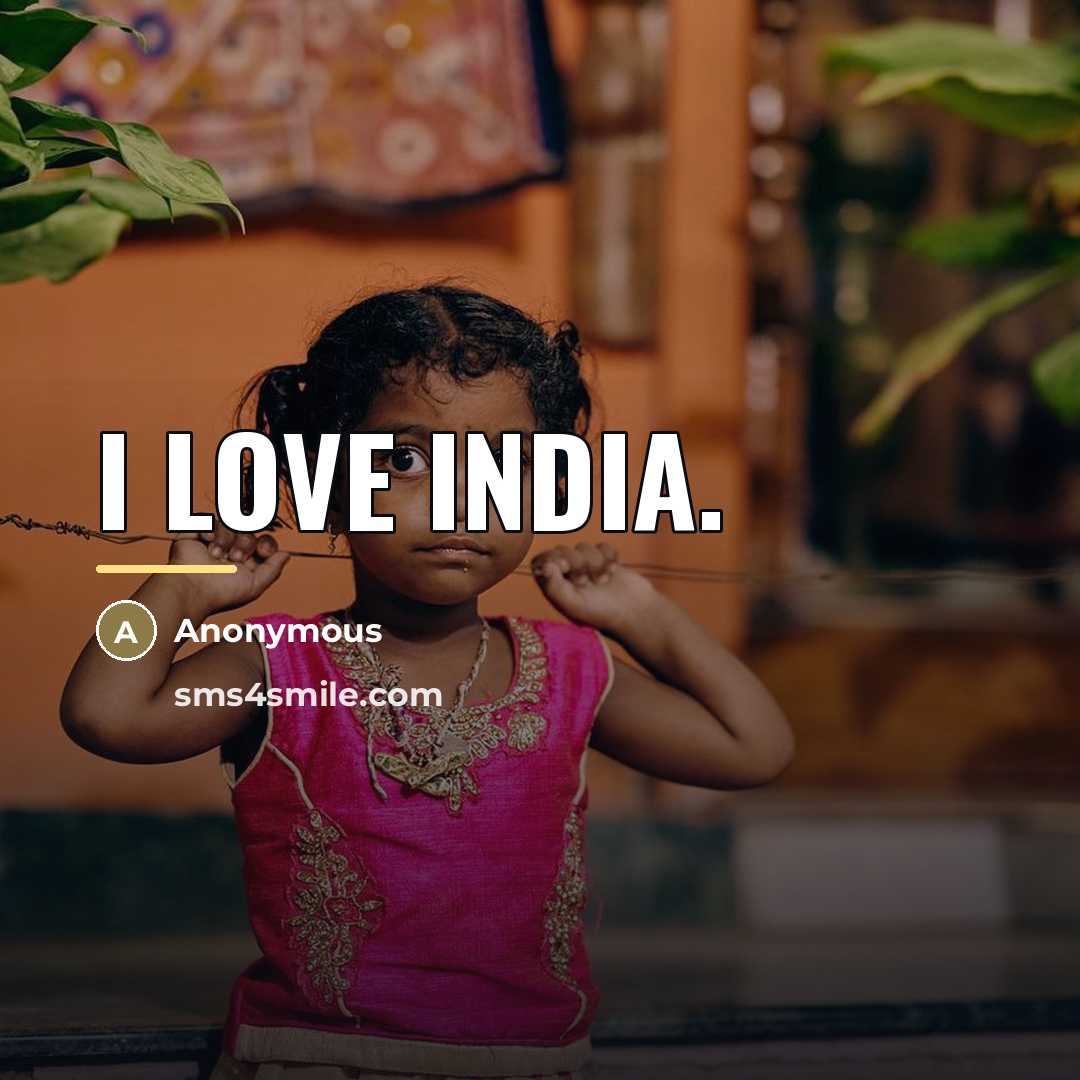 “I love India.…” quote by Anonymous