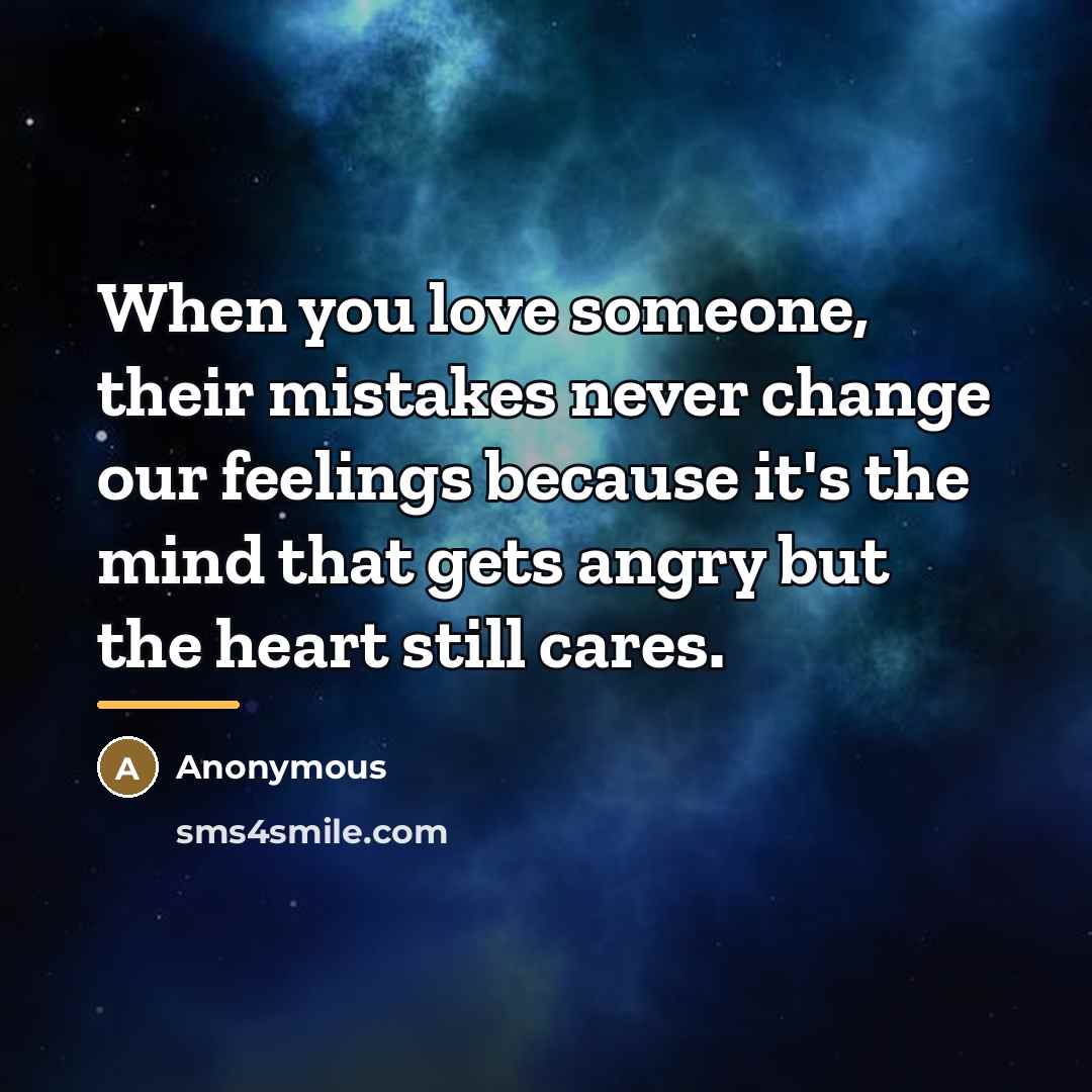 “When you love someone, their mistakes never change our feelings…” quote by Anonymous