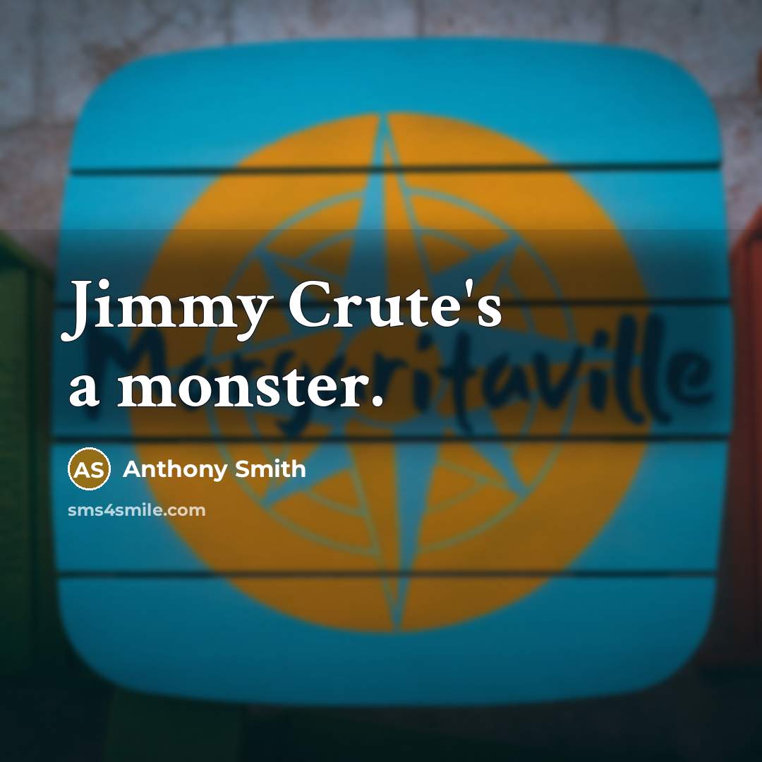 “Jimmy Crute's a monster.…” quote by Anthony Smith