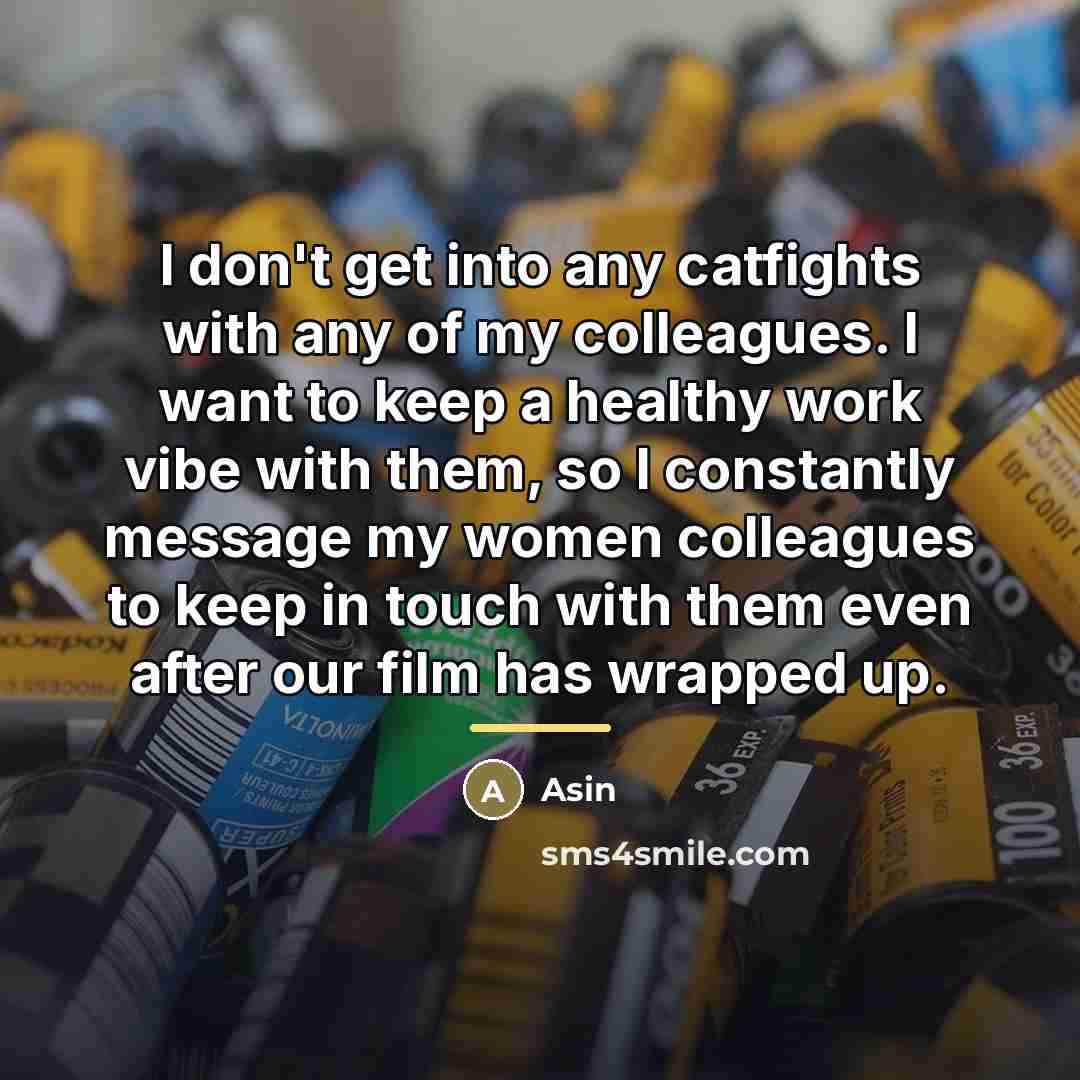 “I don't get into any catfights with any of my…” quote by Asin