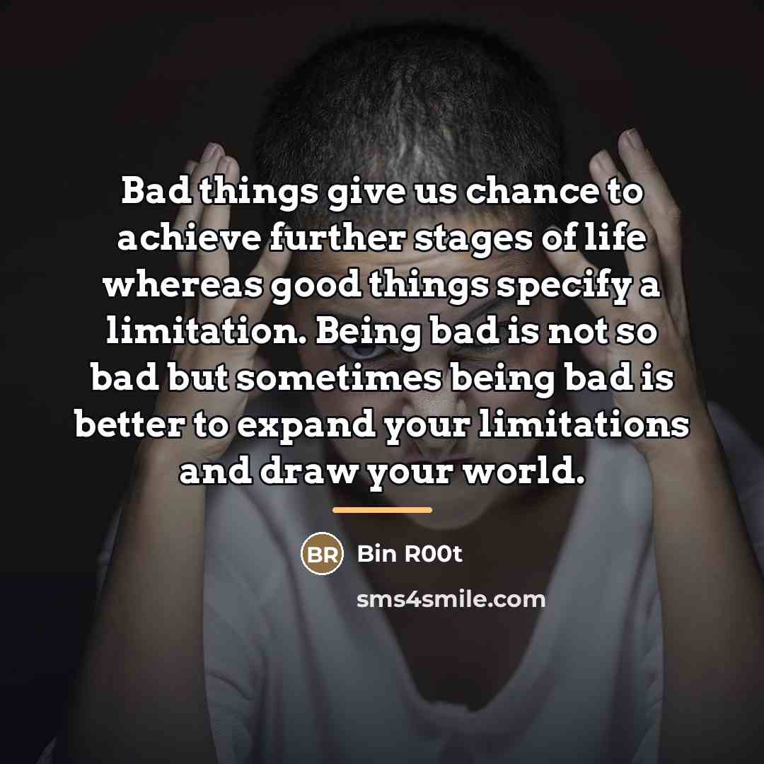 “Bad things give us chance to achieve further stages of…” quote by Bin R00t