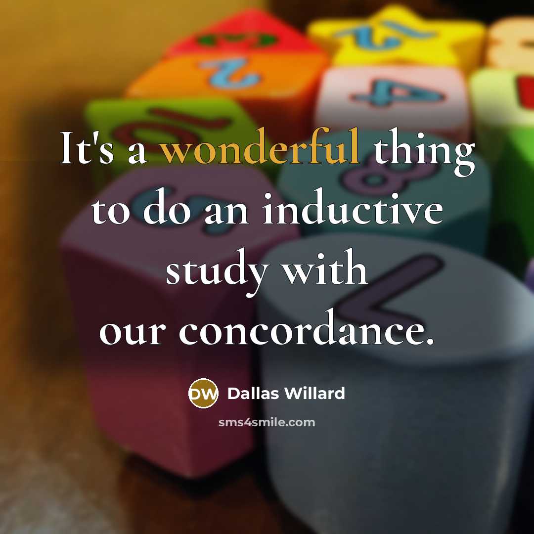 “It's a wonderful thing to do an inductive study with…” quote by Dallas Willard