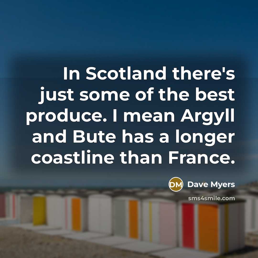 “In Scotland there's just some of the best produce. I…” quote by Dave Myers