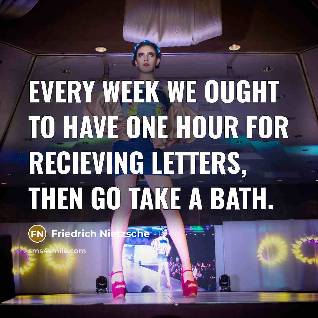 “Every week we ought to have one hour for recieving…” quote by Friedrich Nietzsche