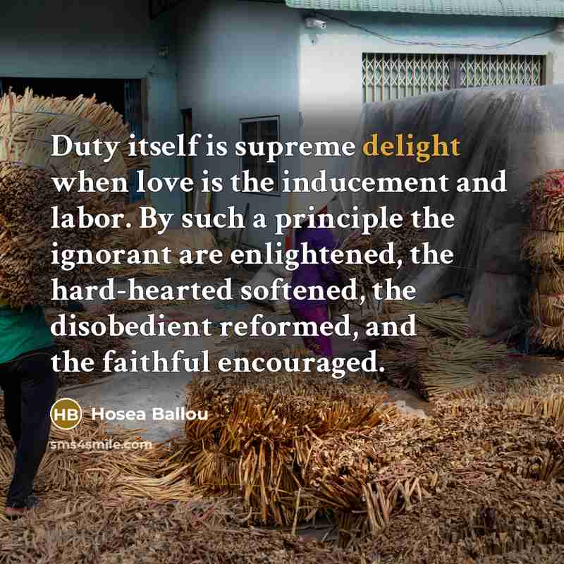 “Duty itself is supreme delight when love is the inducement…” quote by Hosea Ballou