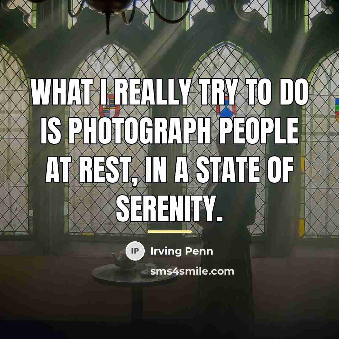 “What I really try to do is photograph people at…” quote by Irving Penn