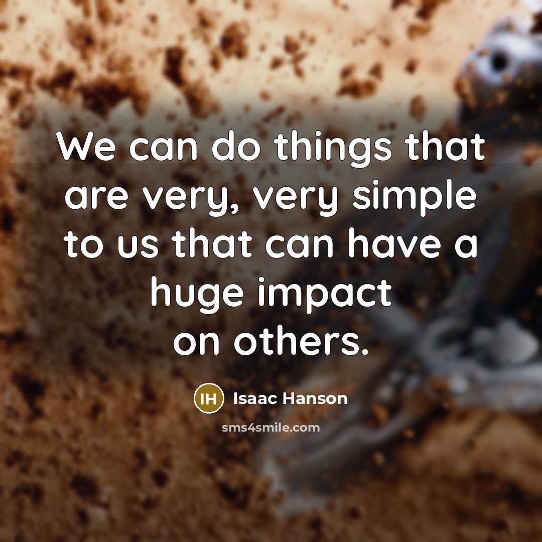 “We can do things that are very, very simple to…” quote by Isaac Hanson