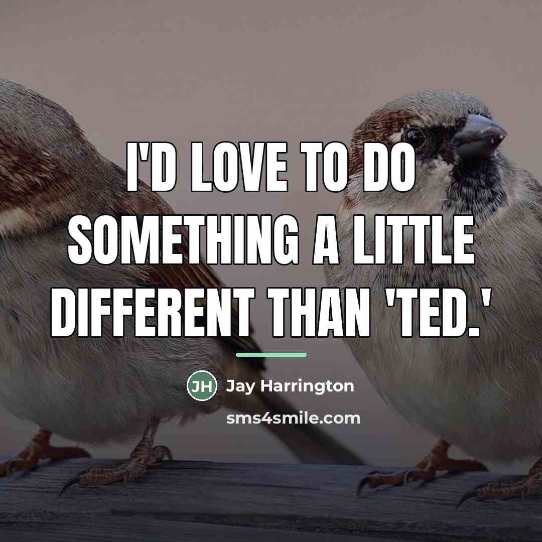 “I'd love to do something a little different than 'Ted.'…” quote by Jay Harrington