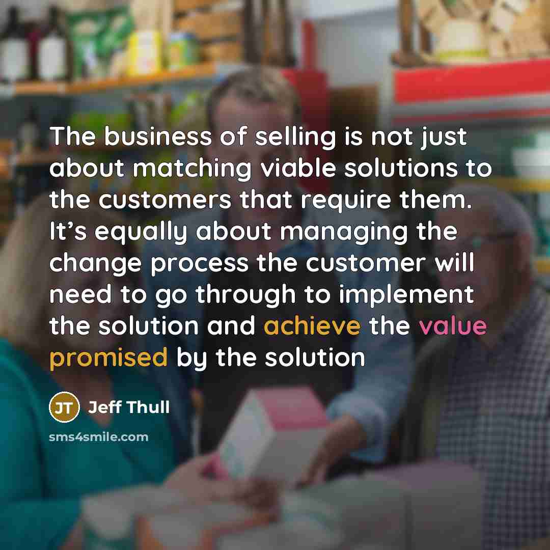“The business of selling is not just about matching viable…” quote by Jeff Thull